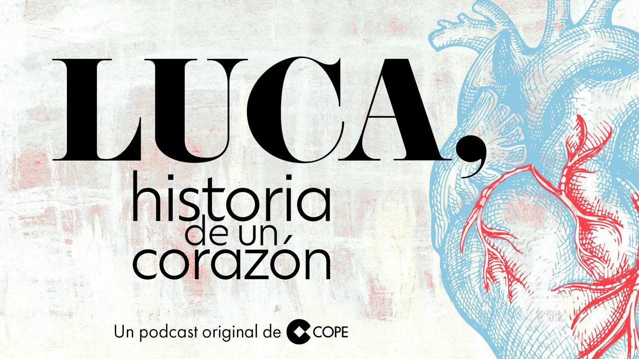 LUCA, HISTORIA DE UN CORAZÓN - COPE